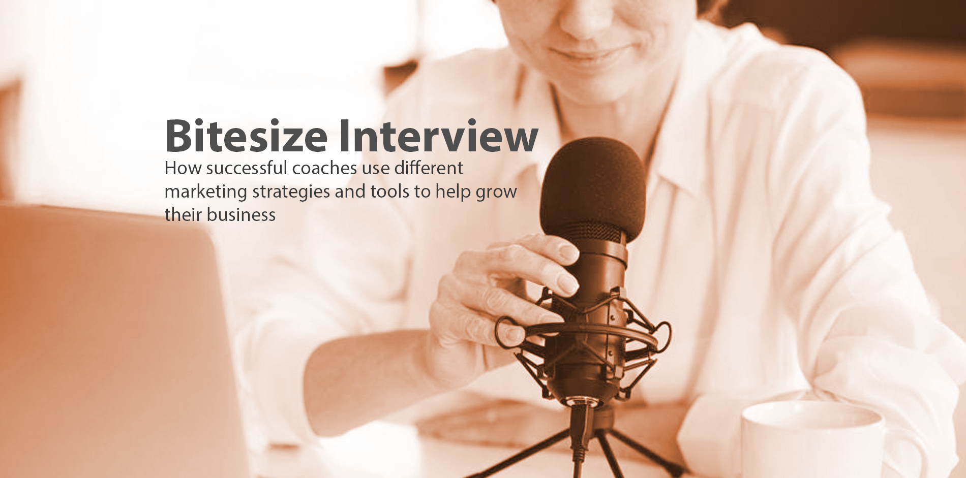 Bitesize interview 1 - How coaches use marketing for their business